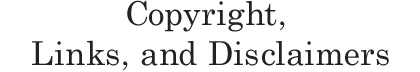 Copyright, Links, and Disclaimers